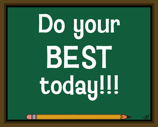 Do Your Best Today!!!